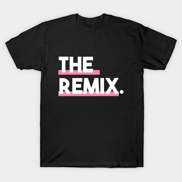 Statement The Remix Minimalist Slogan T-Shirt by lisalizarb